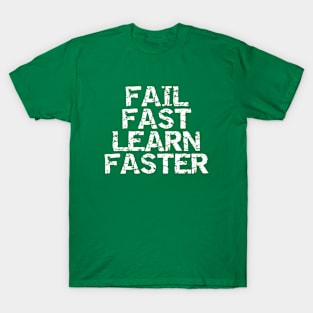 Fail Fast Learn Faster T-Shirt